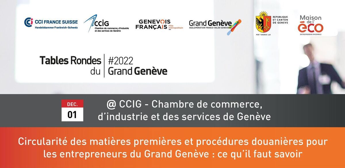 Circularité des matières premières et procédures douanières pour les entrepreneurs du Grand Genève