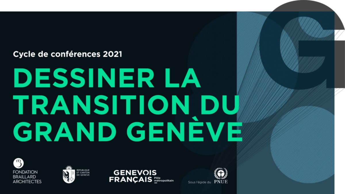 Cycle de conférence 2021 - Dessiner la transition du Grand Genève