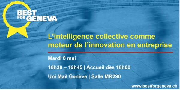 Conférence Best for Geneva: l'intelligence collective comme moteur de l'innovation en entreprise