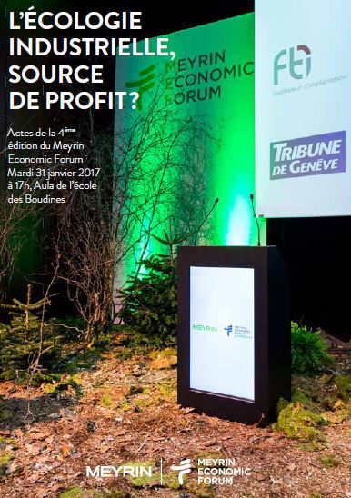 Actes du Meyrin Economic Forum 2017 : L'écologie industrielle, source de profit? 