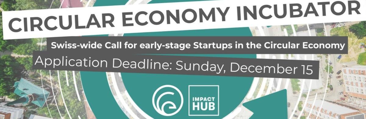 Circular Economy Incubator : Swiss-wide call for early-stage Startups